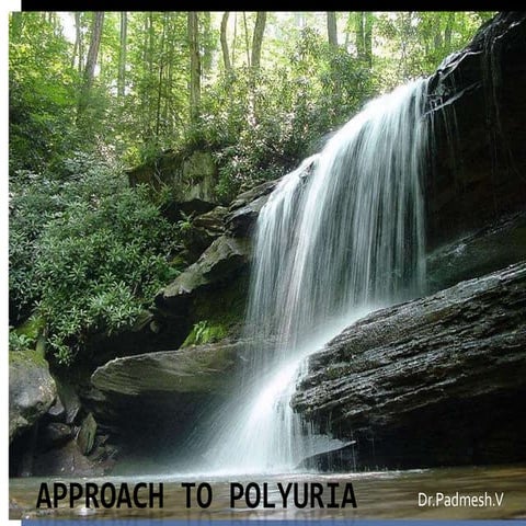 Approach to Polyuria in Children...  Dr.Padmesh