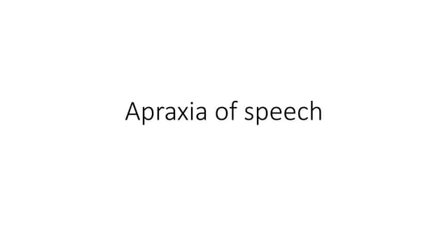 Apraxia of speech