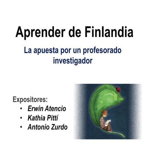 Aprender de Finlandia. La apuesta por un profesorado investigador.