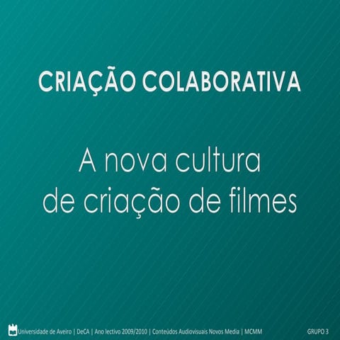 Criação Colaborativa - A nova cultura de criação de filmes