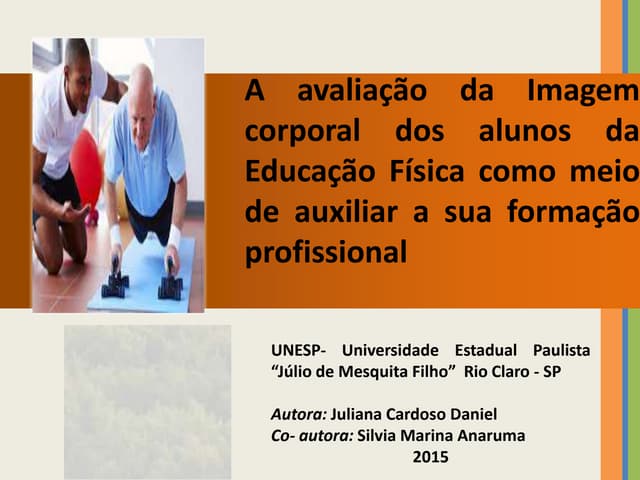 A avaliação da Imagem Corporal dos alunos da Educação Física como meio de aux...