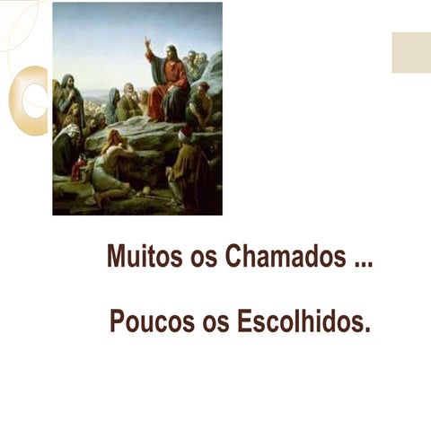 Muitos os Chamados, Poucos os Escolhidos