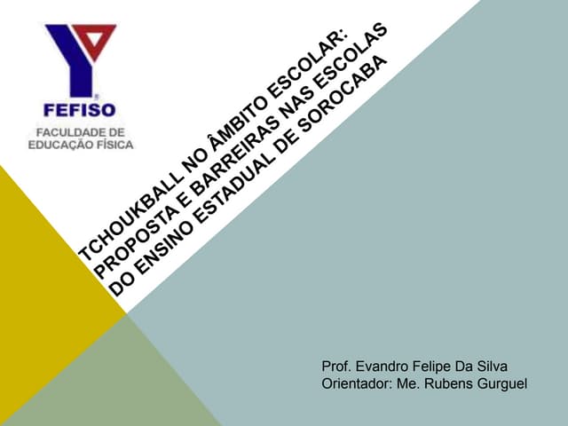 TCHOUKBALL no âmbito escolar: Proposta e Barreiras Nas escolas do ensino esta...