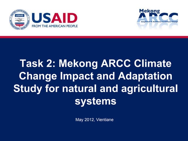 Mekong ARCC Climate Change Adaptation and Impact Study on Natural and Agricul...