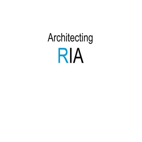 Architecture of RIA from JAOO