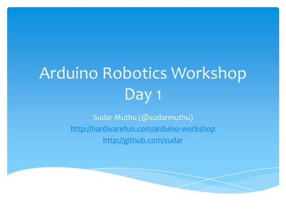 Arduino Robotics workshop Day1