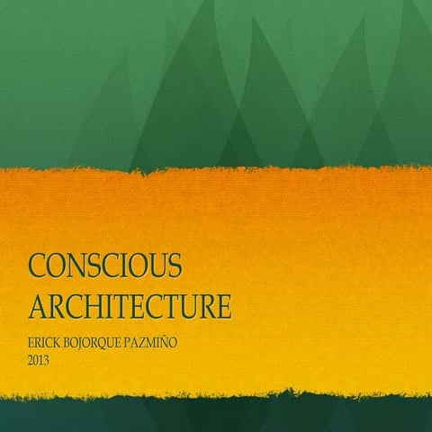 CONSCIOUS ARCHITECTURE