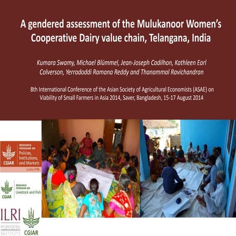 A gendered assessment of the Mulukanoor Women’s Cooperative Dairy value chain...