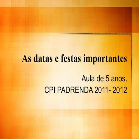 As datas e festas importantes