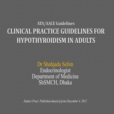 Ata aace guideline on hypothyroidism dr shahjada selim