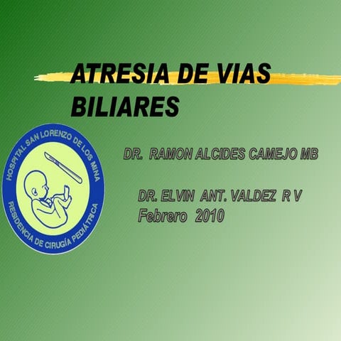 Atresia de vias biliares dr valdez