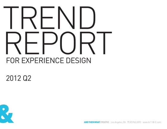 And Then What Creative - 2012 Q2 Trend Report for Experiential Marketing