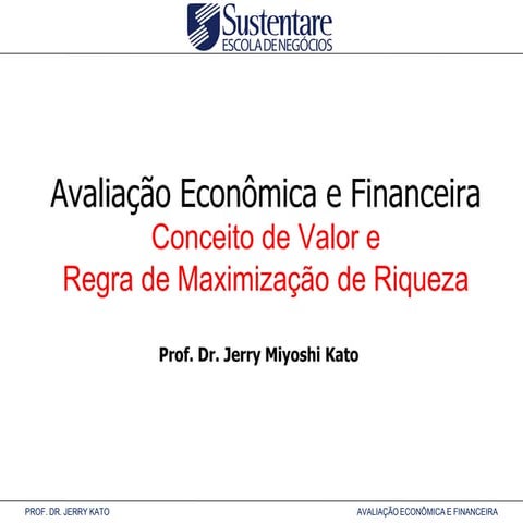 Avaliação Econômica e Financeira - Aula 01 - Slides - Prof. Jerry Kato