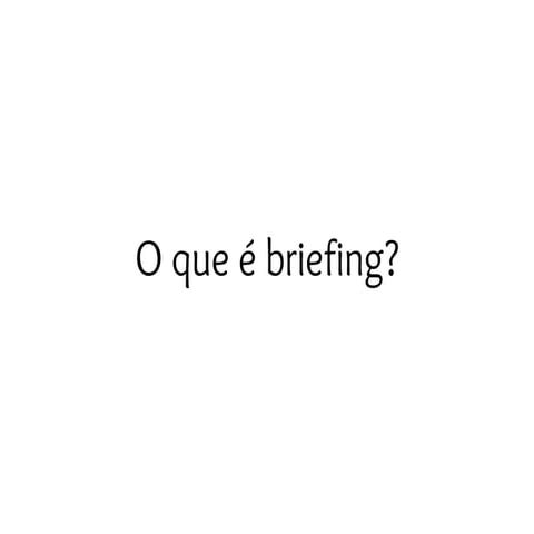 Aula 03 - Desconstruindo o Briefing