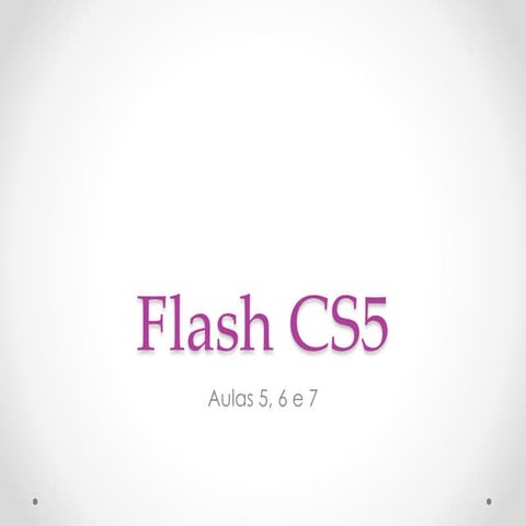 Aula 5, 6 e 7 - Flash CS5 - Linha do Tempo e Camadas