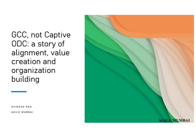 Agile Mumbai 19-20 Sep 2025 | How I learnt that GCCs are not Captive ODCs by ...