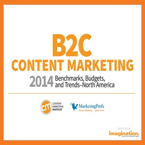 B2C Content Marketing: 2014 Benchmarks, Budgets, and Trends—North America