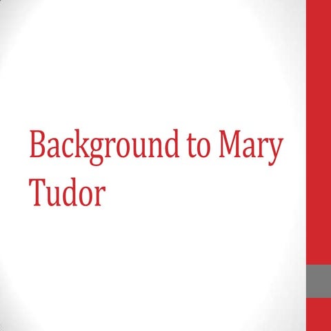 Background to Mary Tudor