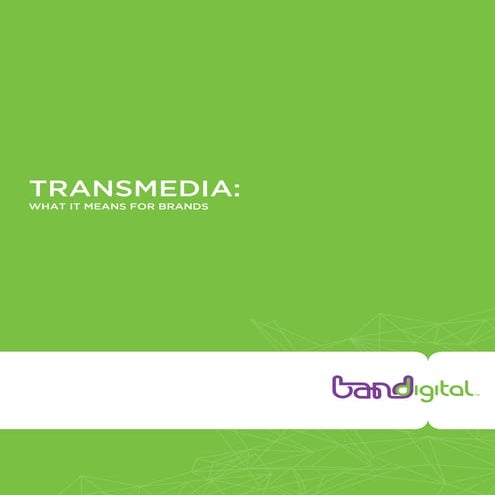Transmedia: What it Means for Brands