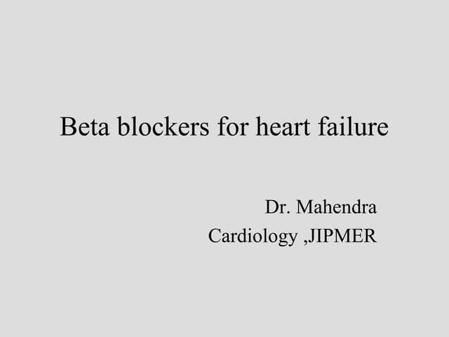 Beta blockers for heart failure