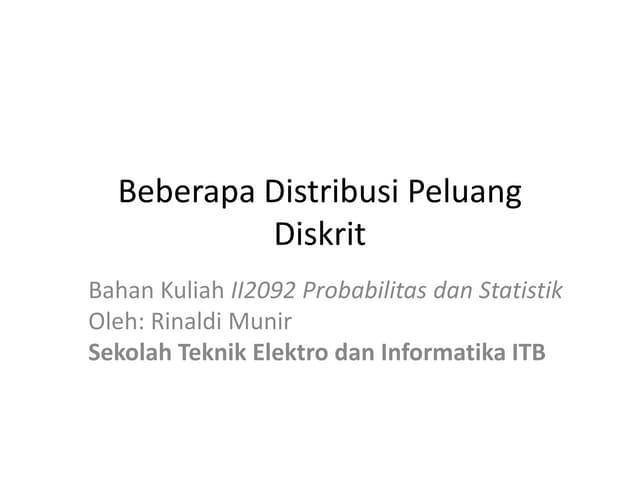 Beberapa distribusi peluang diskrit (1)
