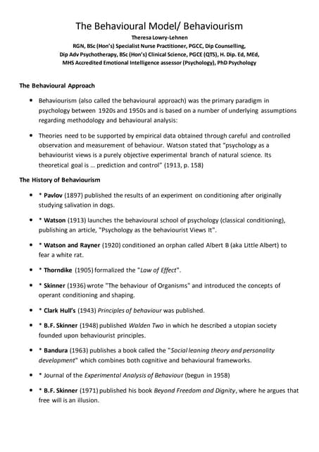 Behaviourism/ The Behavioural Model. By Theresa Lowry-Lehnen. Lecturer of Psy...