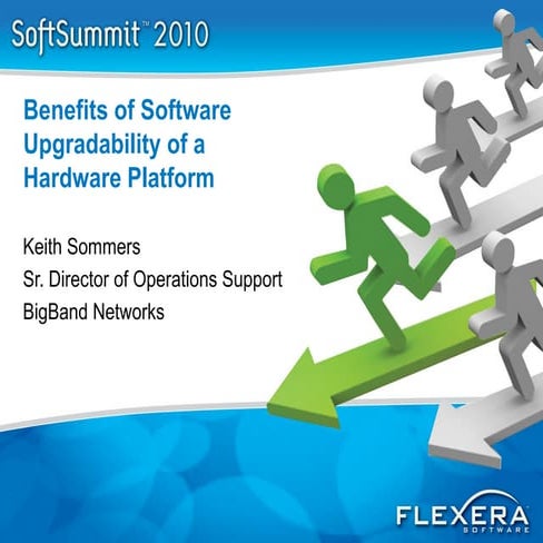 Benefits of Software Upgradability of a Hardware Platform