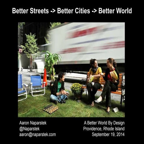 "Better Streets, Better Cities, Better World." A presentation by Aaron Naparstek
