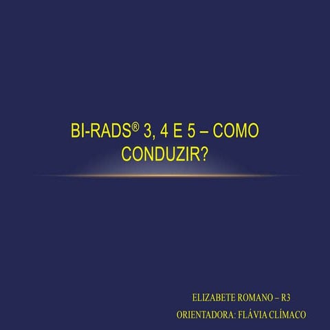 Bi rads 3, 4 e 5 – como conduzir
