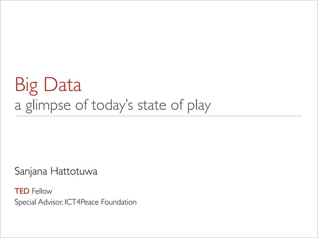 Big Data: A glimpse of today’s state of play