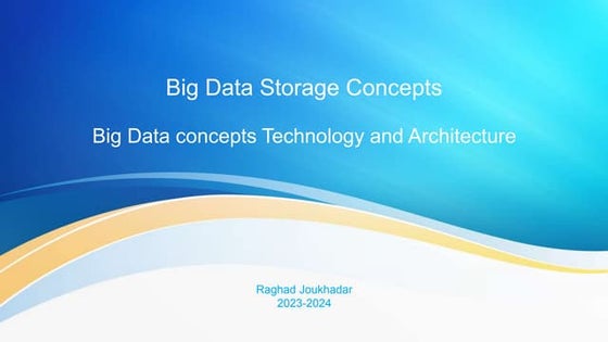 Big Data Storage Concepts from the "Big Data concepts Technology and Architec...