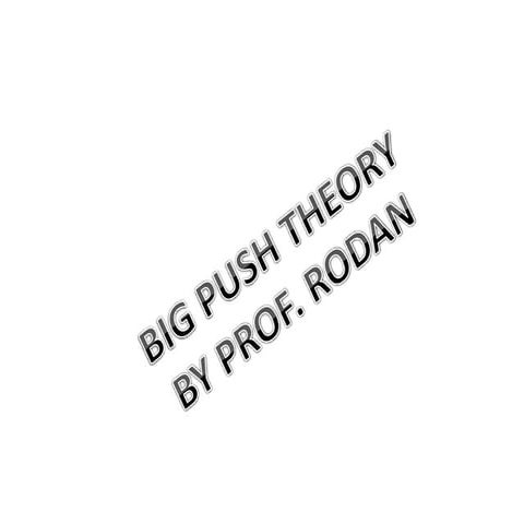 Big Push Thheory By Prof. Rodan