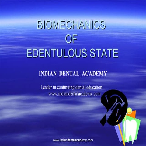 Biomechanics of edentulous state  / orthodontic teeth