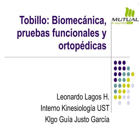 Biomecanica tobillo, pruebas funcionales y ortopedicas