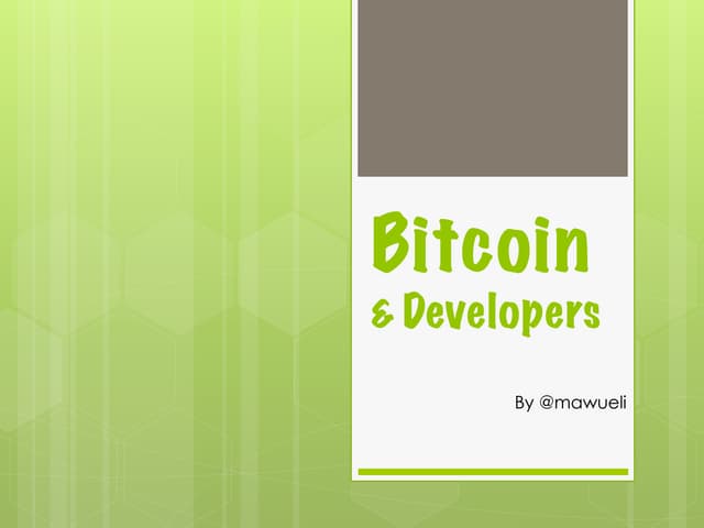 Bitcoins (by Mawuli Adzoe at DevCongress 2013)