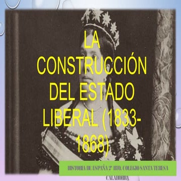 Bloque VI El reinado de Isabel II. La construcción del Estado liberal