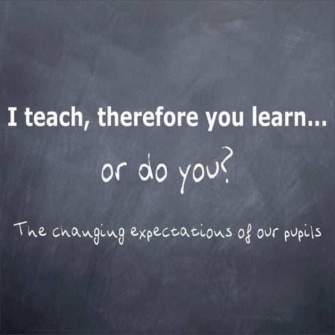 I teach, therefore you learn... or do you?
