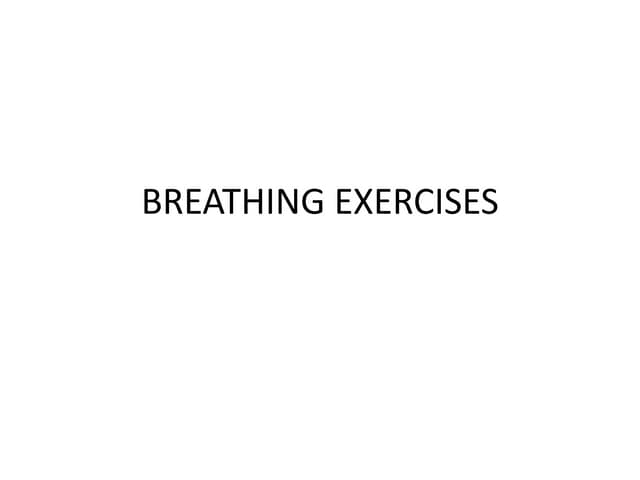 A detailed desciption on breathing exercises
