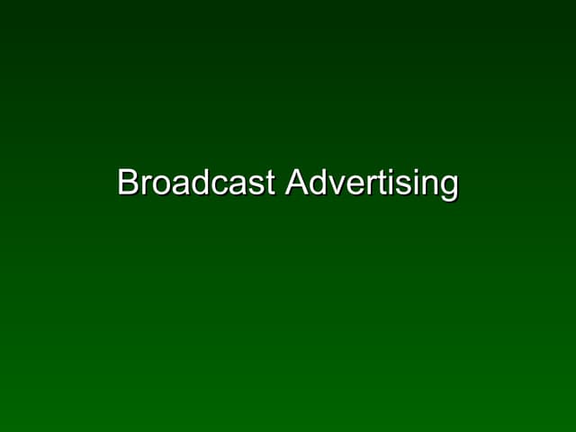 Broadcast advertising 1