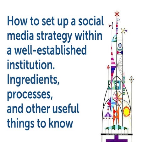 How to setup a social media strategy within a well established institution - ...