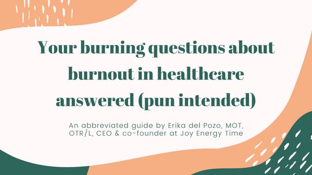Burning Questions About Burnout- An Abbreviated Guide