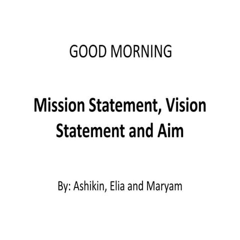 Mission statement, vision statement and aim