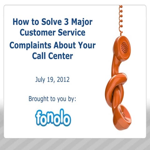 How to Solve 3 Major Customer Service  Complaints About Your Call Center 