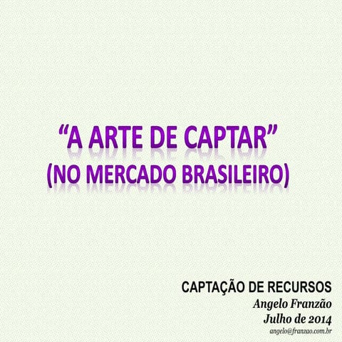 CAPTAÇÃO DE RECURSOS ( e MARKETING) -  2014