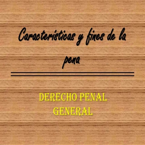 Características y fines de la pena