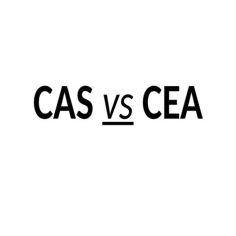 CAS vs CEA comparison and discusson.pptx
