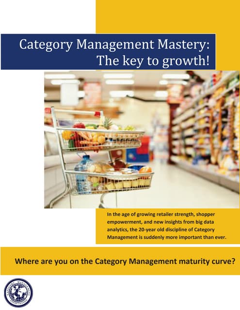 Category management-mastery the-key-to-growth-category-management-association...