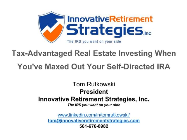 Tax-Advantaged Real Estate Investing When You've Maxed Out Your Self-Directed...