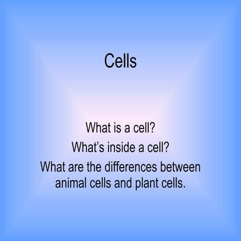 Cells