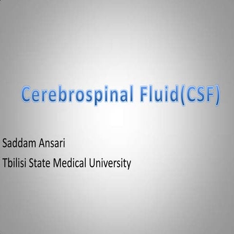 Cerebrospinal fluid(csf)